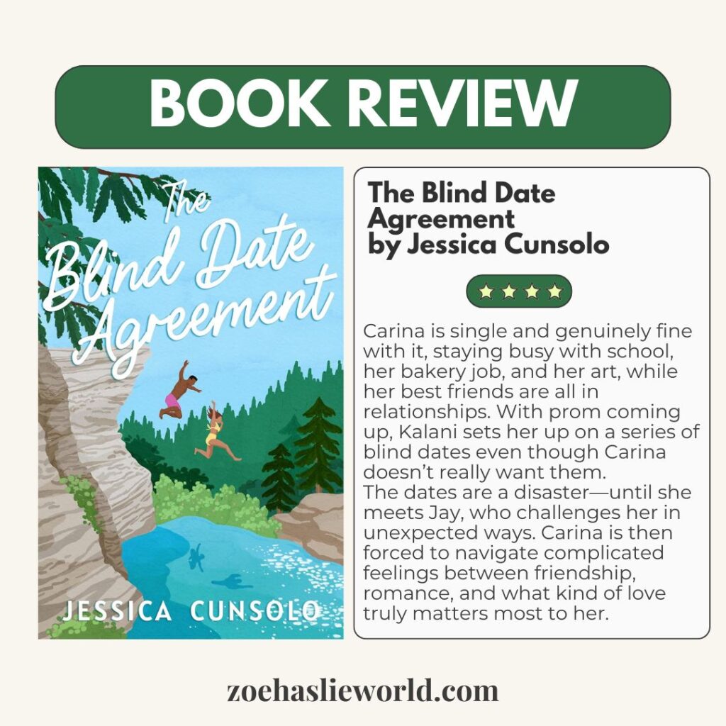 The Blind Date Agreement by Jessica Cunsolo Carina is single and genuinely fine with it, staying busy with school, her bakery job, and her art, while her best friends are all in relationships. With prom coming up, Kalani sets her up on a series of blind dates even though Carina doesn’t really want them. The dates are a disaster—until she meets Jay, who challenges her in unexpected ways. Carina is then forced to navigate complicated feelings between friendship, romance, and what kind of love truly matters most to her.