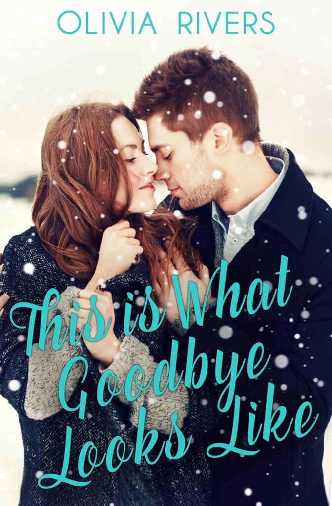 This is what goodbye looks like by Olivia Rivers