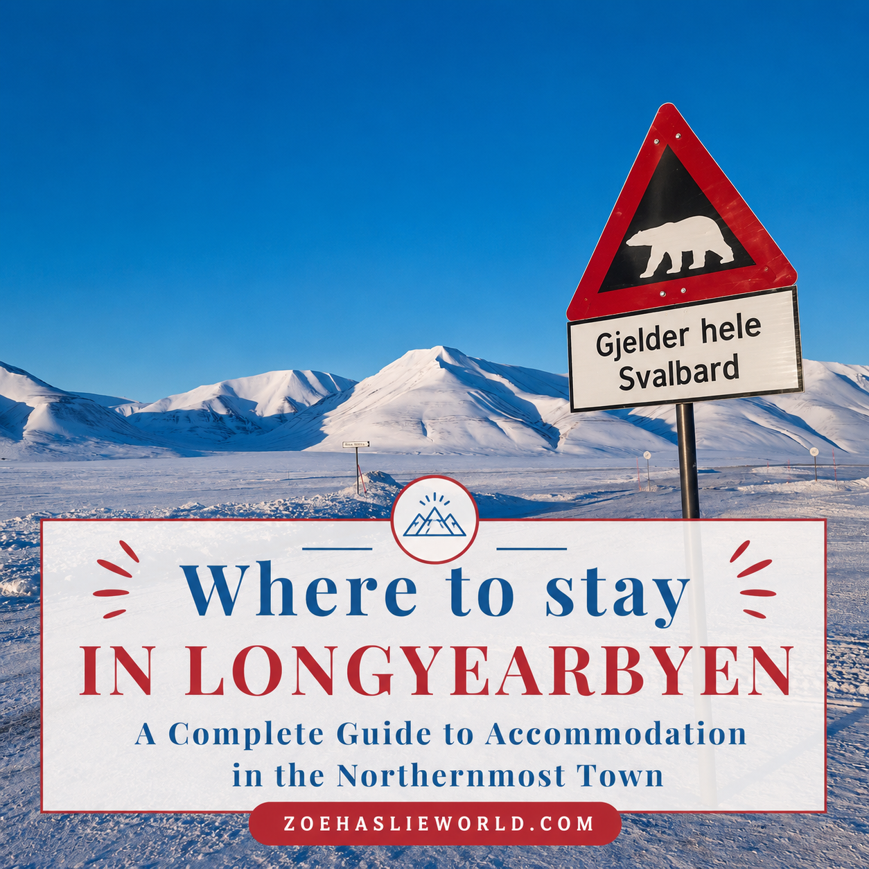 Where to Stay in Longyearbyen, Svalbard: Best Hotels & Accommodation Guide