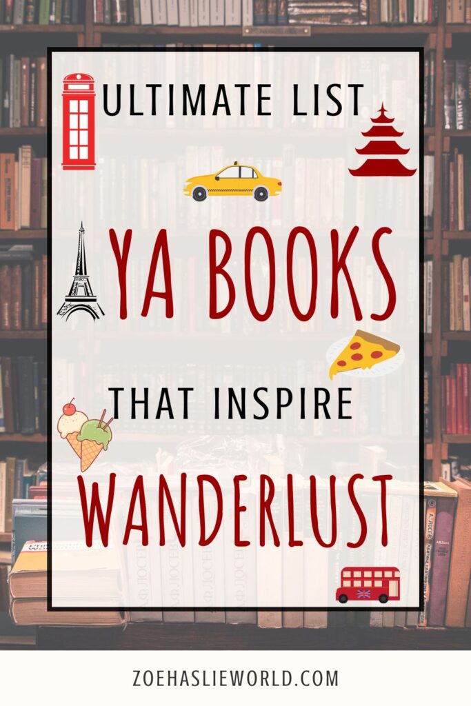 Ultimate List - YA Books That Inspire Wanderlust