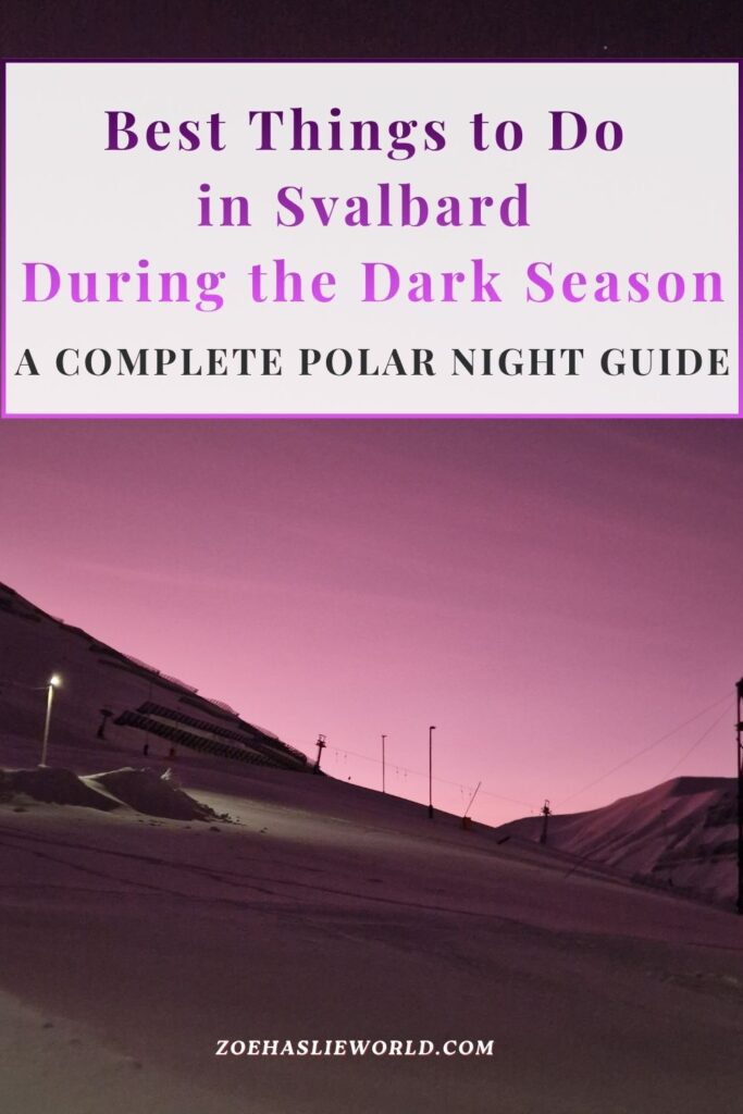 Best Things to Do in Svalbard During the Dark Season: A Complete Polar Night Guide
