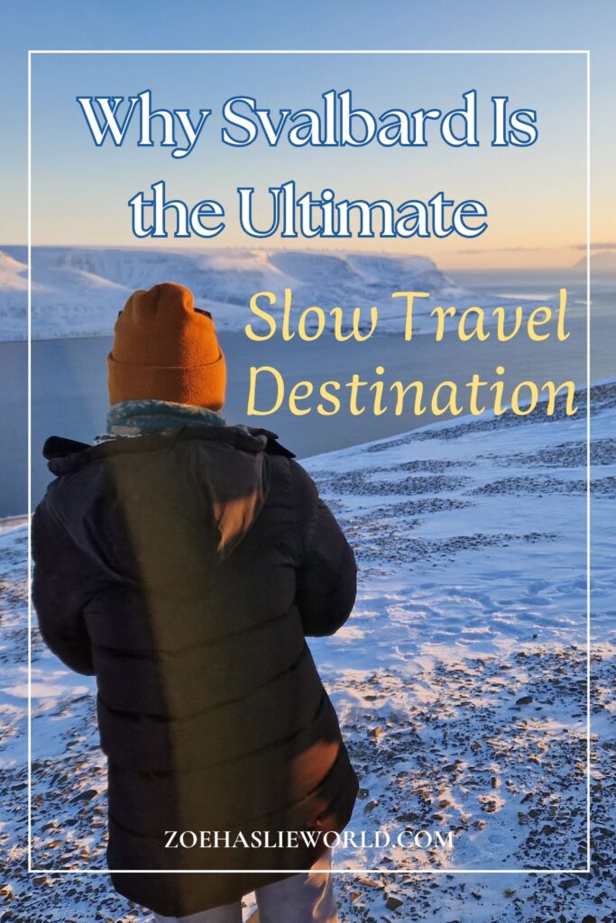 Why Svalbard Is the Ultimate Slow Travel Destination