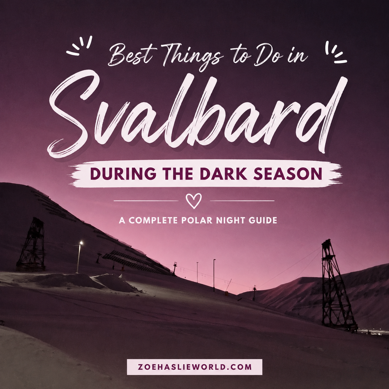 Best Things to Do in Svalbard During the Dark Season A Complete Polar Night Guide