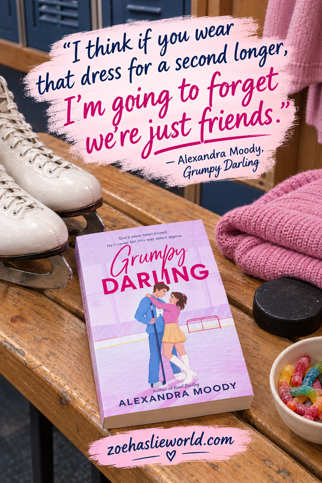 “I think if you wear that dress for a second longer, I’m going to forget we’re just friends.”
― Alexandra Moody, Grumpy Darling