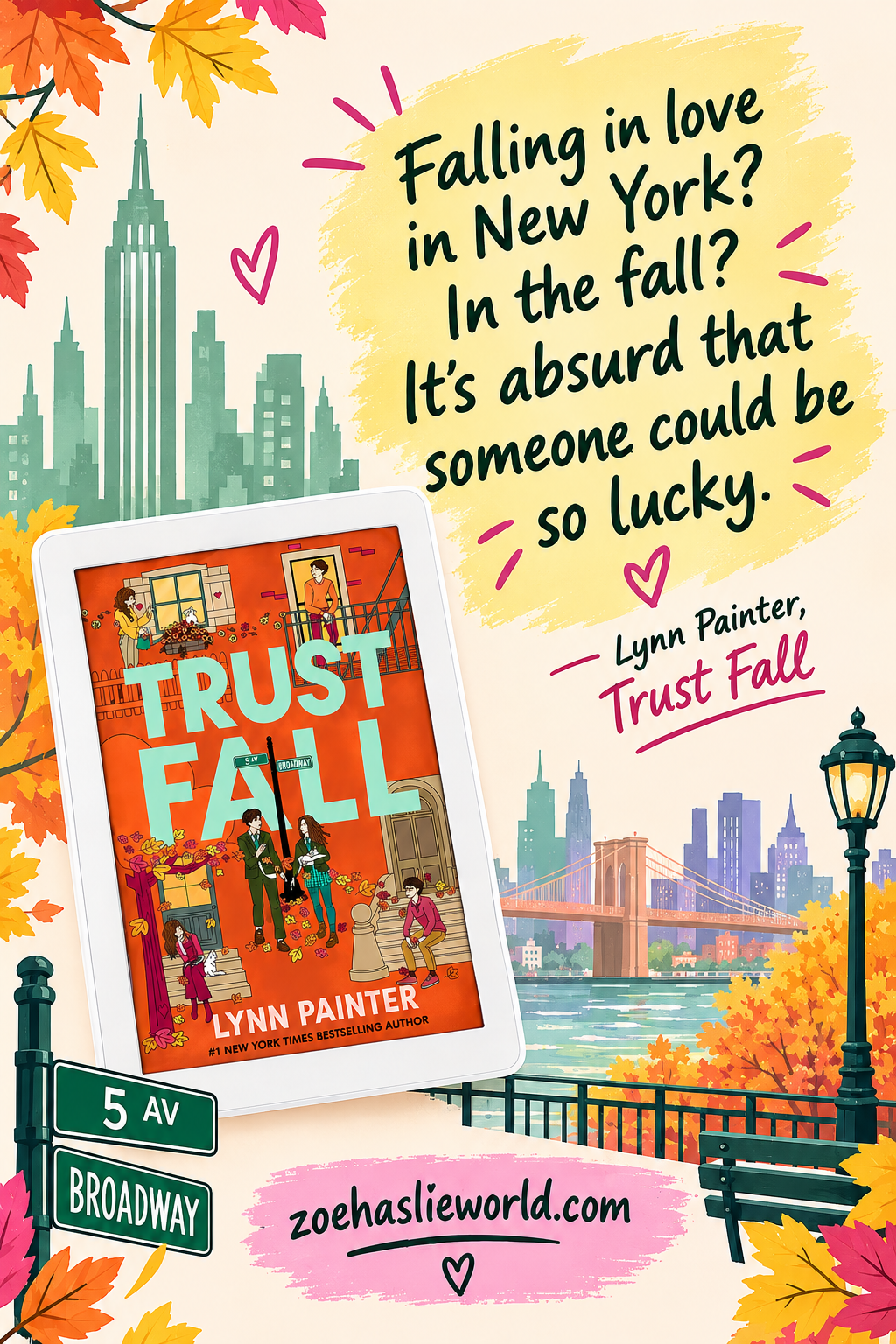 “Falling in love in New York In the fall It’s absurd that someone could be so lucky.”
― Lynn Painter, Trust Fall